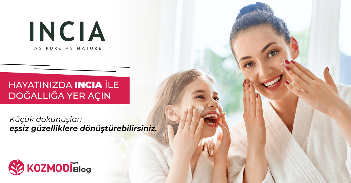 Hayatınızda INCIA ile Doğallığa Yer Açın